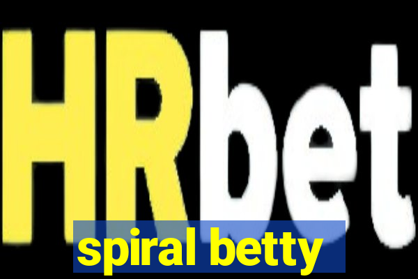 spiral betty